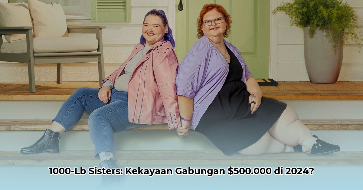 1000 lb sisters net worth 2024